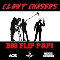 Artwork for Clout Chasers by Big Flip Papi