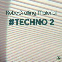 Artwork for #Techno 2 by RoboCrafting Material