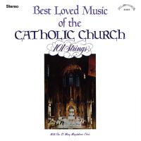 Artwork for Best Loved Music of the Catholic Church (with The St. Mary Magdalene Choir) (2021 Remaster from the Original Alshire Tapes) by 101 Strings Orchestra