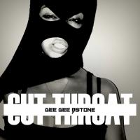 Artwork for Cut Throat by Gee Gee Bstone