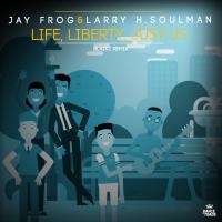 Artwork for Life, Liberty, Just Us (Blaikz Remix) by Jay Frog