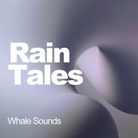 Artwork for Rain Tales by Whale Sounds