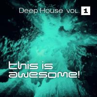 Artwork for This is Awesome - Deep House Vol. 1 by Various Artists