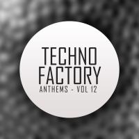 Artwork for Techno Factory Anthems, Vol.12 by Various Artists