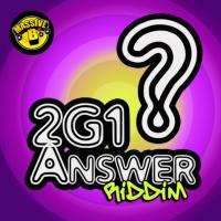 Artwork for Massive B Presents: 2G1 Answer Riddim by Massive B