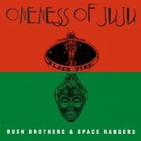 Artwork for Bush Brothers and Space Rangers by Oneness Of Juju