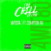 Artwork for WTDTA (feat. Compton AV) by Tha Chill