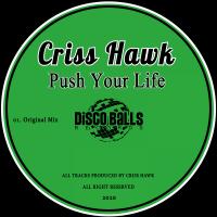 Artwork for Push Your Life by Criss Hawk