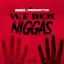 Artwork for We Dem Niggas (feat. MaddHatter)