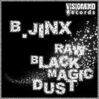 Artwork for Raw Black Magic Dust EP by B.Jinx