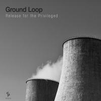 Artwork for Release For The Privileged by Ground Loop