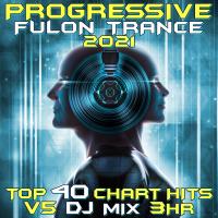 Artwork for Progressive Fullon Trance 2021 Top 40 Chart Hits, Vol. 5 DJ Mix 3Hr by Goa Doc