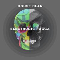 Artwork for Electronic Ragga by House Clan