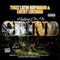 Artwork for Hating On My Grind (feat. Deezo.OG, Kalico Timo, Ruffy Goddy & Swinla) by Thizz Latin Hayward