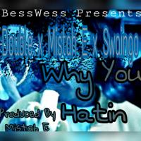 Artwork for Why You Hatin by Double