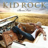 Artwork for Born Free by Kid Rock