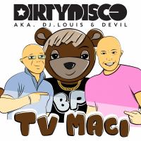 Artwork for TV Maci (Video Edit) by Dirtydisco