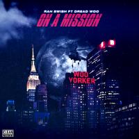 Artwork for On a Mission (feat. Dread Woo) by Rah Swish