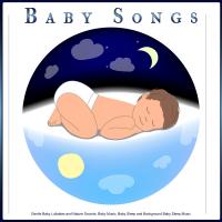 Artwork for Baby Songs: Gentle Baby Lullabies and Nature Sounds, Baby Music, Baby Sleep and Background Baby Sleep Music by Baby Lullaby