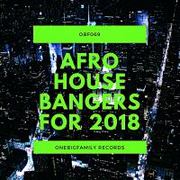 Artwork for Afro House Bangers for 2018 by Various Artists