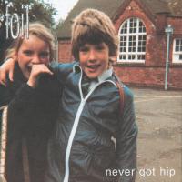 Artwork for Never Got Hip (Bonus Tracks Edition) by Foil