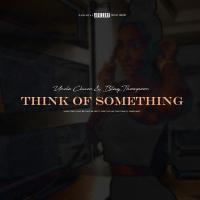 Artwork for Think Of Something by Uncle Chucc