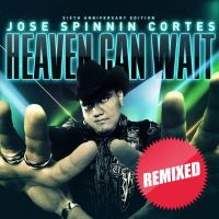 Artwork for Heaven Can Wait: Remixed (Sixth Anniversary Edition) by Jose Spinnin Cortes