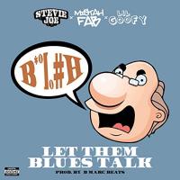 Artwork for Let Them Blues Talk (feat. Mistah FAB & Lil Goofy) by Stevie Joe