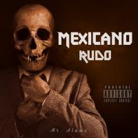 Artwork for Mexicano Rudo by Mr. Alamo