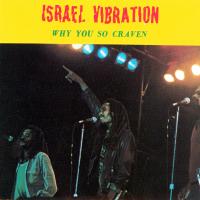 Artwork for Why You so Craven by Israel Vibration