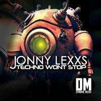 Artwork for Techno Won't Stop by Jonny Lexxs