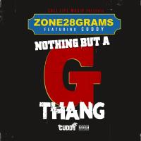 Artwork for Nothing but a G Thang (feat. Cuddy) by Zone 28 Grams