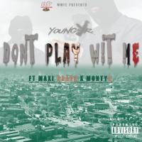 Artwork for Don't Play Wit Me (feat. Maxi Bravo & Monty B) by Young JR