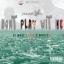 Artwork for Don't Play wit Me (feat. Maxi Bravo & Monty B)