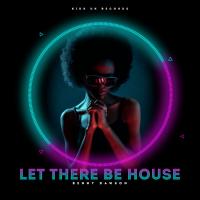 Artwork for Let There Be House by Benny Dawson