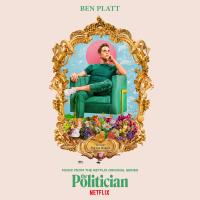 Artwork for Music From The Netflix Original Series The Politician by Ben Platt