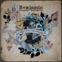 Artwork for Last Smoke Before The Snowstorm by Benjamin Francis Leftwich