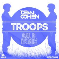 Artwork for Troops (Gal B Remix) by Dean Cohen