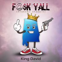 Artwork for Fuck Yall (Alabama Steppin) by King David