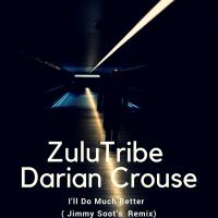 Artwork for I'll Do Much Better (Jimmy Soot's Remix) by ZuluTribe