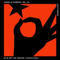 Artwork for Give Me the Drums by Angelo Ferreri