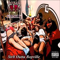 Artwork for Str8 Outta Bopville by Royal Family