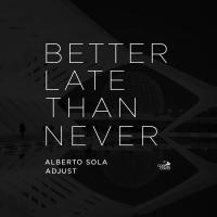 Artwork for Better Late Than Never by Alberto Sola