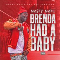 Artwork for Brenda Had a Baby by Nasty Nate