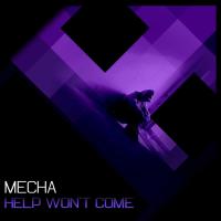 Artwork for Help Won't Come by Mecha