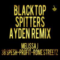 Artwork for Blacktop Spitters (Ayden Remix) [feat. 38 Spesh, Melissa J, Profit & Rome Streetz] by PR Dean