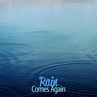 Artwork for Rain Comes Again by Rain Sounds