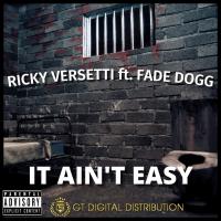 Artwork for It Aint Easy (feat. Fade Dogg) by Ricky Versetti