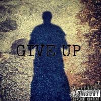 Artwork for Give Up (feat. Syk) by Blaze Tha Meziah