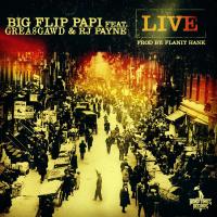 Artwork for Live (feat. Grea8Gawd & RJ Payne) by Big Flip Papi